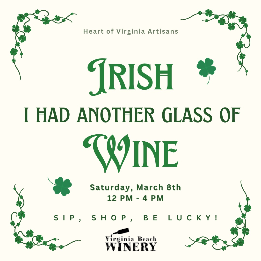 Irish I had Another Glass of Wine at Virginia Beach Winery - March 8, 2024 Irish I had Another Glass of Wine at Virginia Beach Winery - March 8, 2024