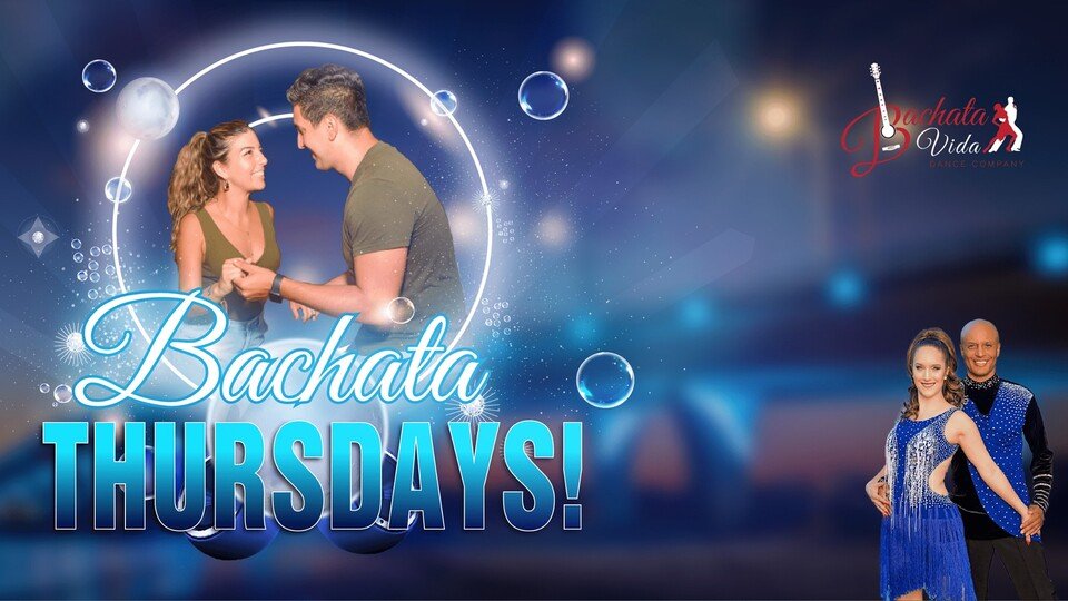 Bachata Thursdays! Bachata Thursdays!