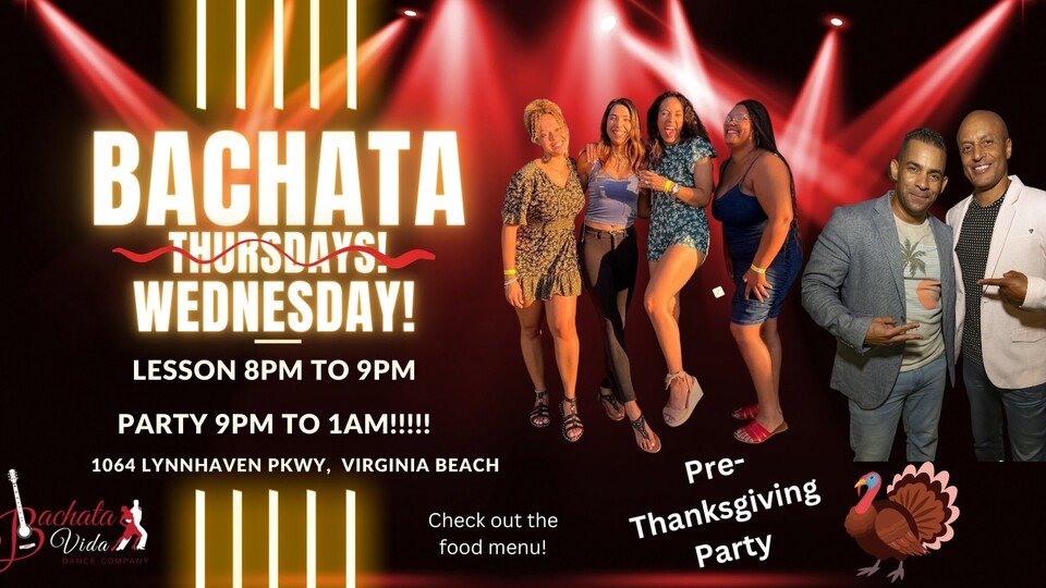 Bachata Wednesday - Pre-Thanksgiving Party! Bachata Wednesday - Pre-Thanksgiving Party!