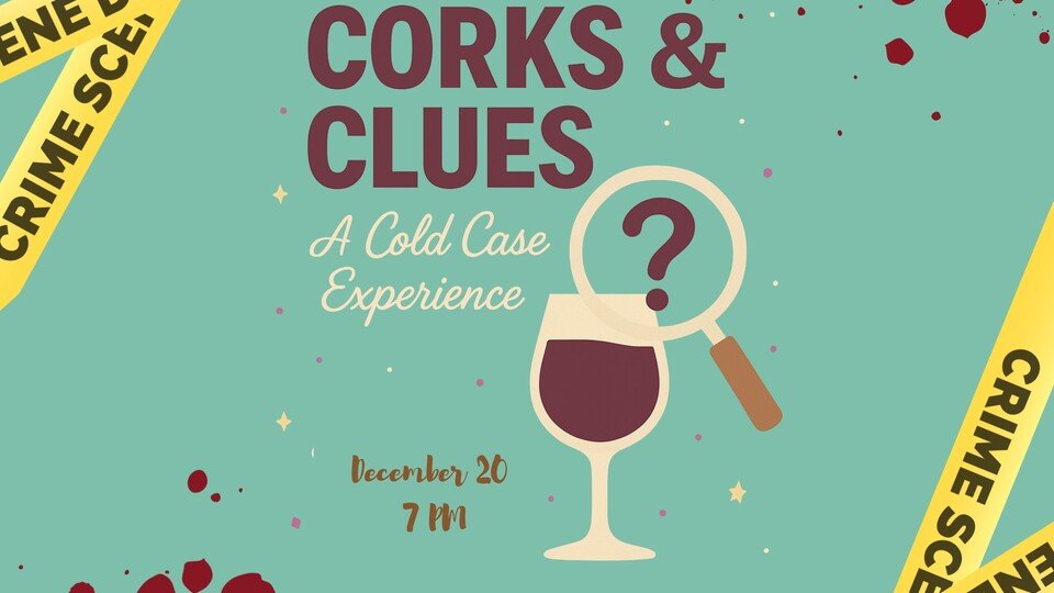 🔎🍷 Corks & Clues: A Cold Case Experience 🍷🔎 - December 20, 2025